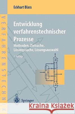 Entwicklung Verfahrenstechnischer Prozesse: Methoden, Zielsuche, Lösungssuche, Lösungsauswahl Hampe, M. J. 9783540618232