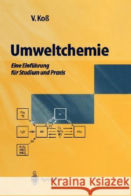 Umweltchemie: Eine Einführung Für Studium Und Praxis Koß, Volker 9783540618300 Springer