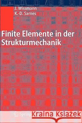 Finite Elemente in Der Strukturmechanik Wissmann, Johannes 9783540618362