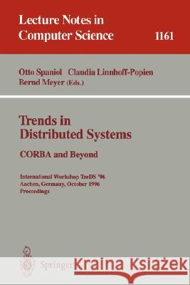 Trends in Distributed Systems: CORBA and Beyond: International Workshop Treds '96 Aachen, Germany, October 1 - 2, 1996; Proceedings Spaniol, Otto 9783540618423