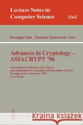 Advances in Cryptology - Asiacrypt '96: International Conference on the Theory and Applications of Crypotology and Information Security, Kyongju, Kore Kim, Kwangjo 9783540618720 Springer