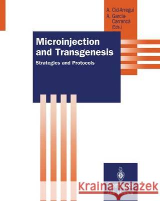 Microinjection and Transgenesis: Strategies and Protocols Cid-Arregui, Angel 9783540618959 Springer