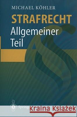 Strafrecht: Allgemeiner Teil Köhler, Michael 9783540619390