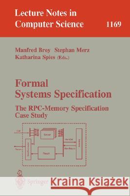 Formal Systems Specification: The Rpc-Memory Specification Case Study Broy, Manfred 9783540619840 Springer