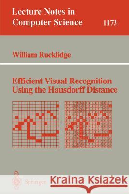 Efficient Visual Recognition Using the Hausdorff Distance William Rucklidge Rucklidge 9783540619932 Springer