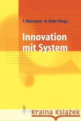 Innovation Mit System: Erneuerungsstrategien Für Mittelständische Unternehmen Biermann, Thomas 9783540620129