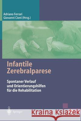 Infantile Zerebralparese: Spontaner Verlauf Und Orientierungshilfen Für Die Rehabilitation Aly, M. 9783540620280 Springer