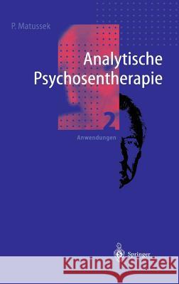 Analytische Psychosentherapie: 2 Anwendungen Matussek, Paul 9783540620440 Springer