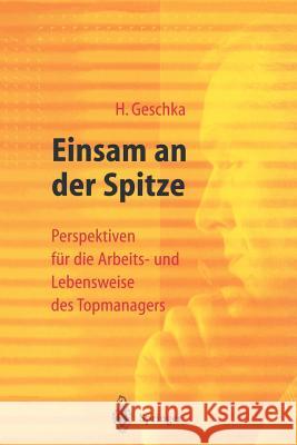 Einsam an Der Spitze: Perspektiven Für Die Arbeits- Und Lebensweise Des Topmanagers Buchert, S. 9783540620778 Not Avail