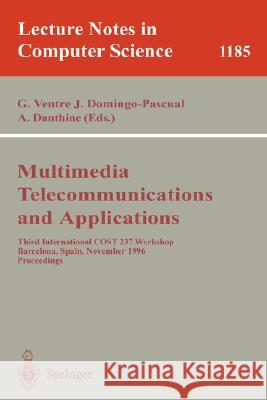 Multimedia, Telecommunications, and Applications: Third International Cost 237 Workshop, Barcelona, Spain, November 25 - 27, 1996, Proceedings Ventre, Giorgio 9783540620969 Springer