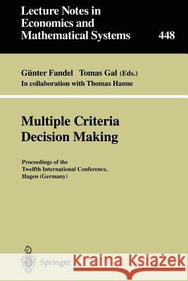 Multiple Criteria Decision Making: Proceedings of the Twelfth International Conference Hagen (Germany) Günter Fandel, Tomas Gal, T. Hanne 9783540620976 Springer-Verlag Berlin and Heidelberg GmbH & 