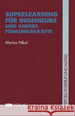 Superlearning Für Ingenieure Und Andere Führungskräfte Nikol, Marisa 9783540621065 Not Avail