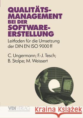 Qualitätsmanagement Bei Der Softwareerstellung: Leitfaden Für Die Umsetzung Der Din En ISO 9000 Ungermann, C. 9783540622628 Not Avail