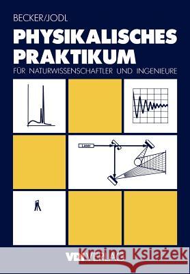 Physikalisches Praktikum Für Naturwissenschaftler Und Ingenieure Becker, Jürgen 9783540623274