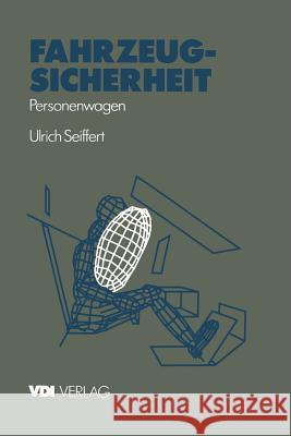 Fahrzeugsicherheit: Personenwagen Ulrich Seiffert 9783540623687 Not Avail