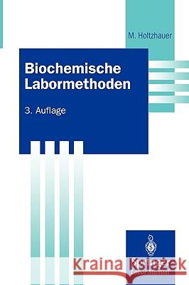 Biochemische Labormethoden Martin Holtzhauer 9783540624356 Springer