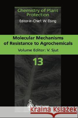 Molecular Mechanisms of Resistance to Agrochemicals Volkert Sjut Volkert Sjut D. W. Hollomon 9783540624615 Springer