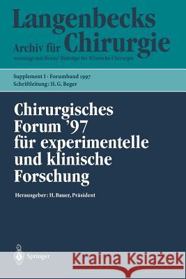 Chirurgisches Forum '97 Für Experimentelle Und Klinische Forschung: 114. Kongreß Der Deutschen Gesellschaft Für Chirurgie München, 1.- 5.April 1997 Bauer, H. 9783540625278 Not Avail