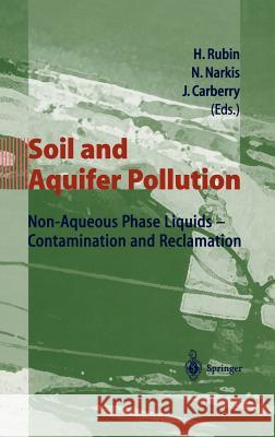 Soil and Aquifer Pollution: Non-Aqueous Phase Liquids - Contamination and Reclamation Rubin, Hillel 9783540625865 Springer