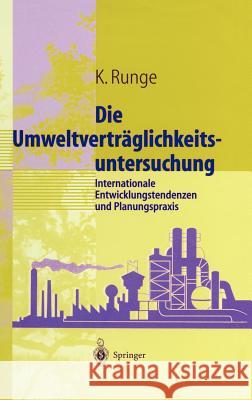 Umweltverträglichkeitsuntersuchung: Internationale Entwicklungstendenzen Und Planungspraxis Runge, Karsten 9783540627128 Springer