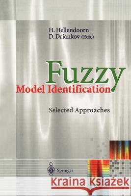 Fuzzy Model Identification: Selected Approaches Hellendoorn, Hans 9783540627210