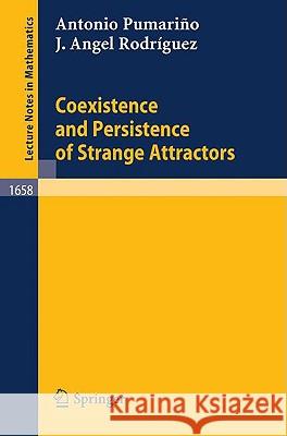 Coexistence and Persistence of Strange Attractors Antonio Pumarino, Angel J. Rodriguez 9783540627319 Springer-Verlag Berlin and Heidelberg GmbH & 