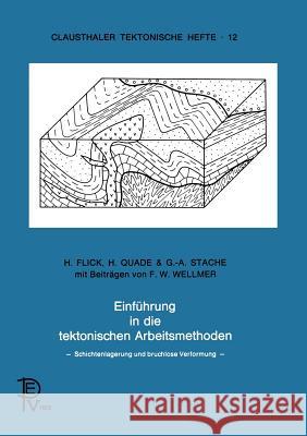 Einführung in Die Tektonischen Arbeitsmethoden: Schichtenlagerung Und Bruchlose Verformung Flick, B. 9783540628163 Springer