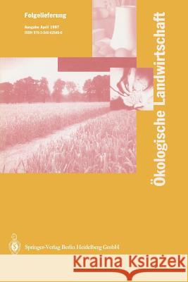 Ökologische Landwirtschaft: Pflanzenbau -- Tierhaltung -- Management Vogtmann, I. Lunzer H. 9783540628460