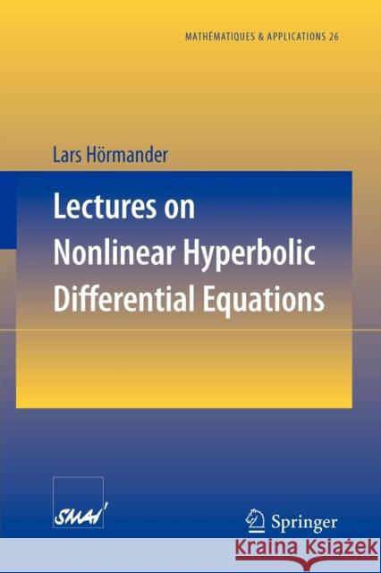 Lectures on Nonlinear Hyperbolic Differential Equations Lars Hörmander 9783540629214