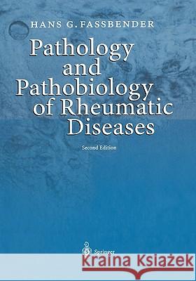 Pathology and Pathobiology of Rheumatic Diseases H. G. Fassbender Hans G. Fassbender E. Davies 9783540629429 Springer