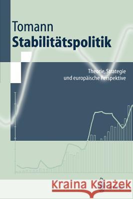 Stabilitätspolitik: Theorie, Strategie Und Europäische Perspektive Tomann, Horst 9783540629573 Springer