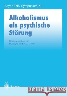 Alkoholismus ALS Psychische Störung Soyka, M. 9783540629740 Not Avail