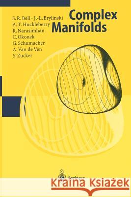 Complex Manifolds S.R. Bell, J.-L. Brylinski, A.T. Huckleberry, R. Narasimhan, C. Okonek, G. Schumacher, A. Van de Ven, S. Zucker 9783540629955 Springer-Verlag Berlin and Heidelberg GmbH & 