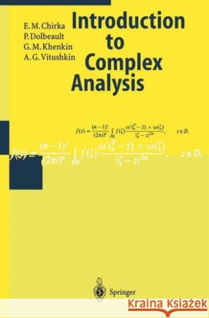 Introduction to Complex Analysis E. M. Chirka P. Dolbeault G. M. Khenkin 9783540630050 Springer