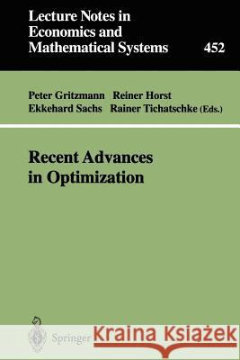 Recent Advances in Optimization: Proceedings of the 8th French-German Conference on Optimization Trier, July 21-26, 1996 Gritzmann, Peter 9783540630227 Springer