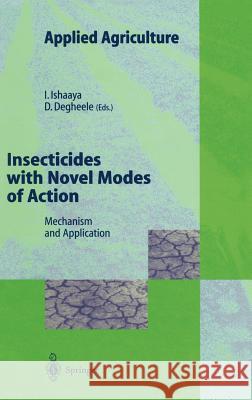 Insecticides with Novel Modes of Action: Mechanisms and Application Ishaaya, Isaac 9783540630586 Springer