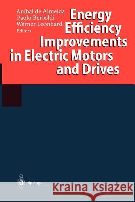 Energy Efficiency Improvements in Electric Motors and Drives Anibal d Anibal De Almeida Paolo Bertoldi 9783540630685 Springer