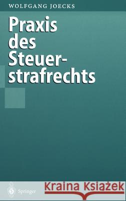 Praxis Des Steuerstrafrechts Wolfgang Joecks 9783540630838 Springer