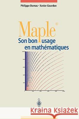 Maple: Son Bon Usage En Mathématiques Dumas, Philippe 9783540631408 Springer