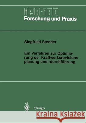 Ein Verfahren Zur Optimierung Der Kraftwerksrevisionsplanung Und -Durchführung Stender, Siegfried 9783540631682