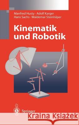 Kinematik Und Robotik Husty, Manfred Karger, Adolf Sachs, Hans 9783540631811