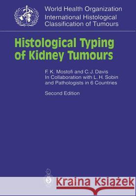 Histological Typing of Kidney Tumours: In Collaboration with L. H. Sobin and Pathologists in 6 Countries Sobin, L. H. 9783540631996 Springer