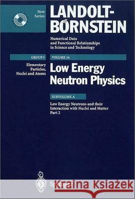 low energy neutrons and their interaction with nuclei and matter 2  W. Martienssen T. S. Belanova A. I. Blokhin 9783540632665