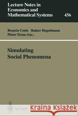 Simulating Social Phenomena Rosaria Conte Rainer Hegselmann Pietro Terna 9783540633297