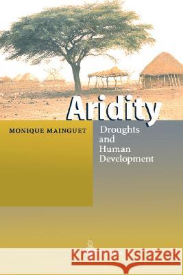 Aridity: Droughts and Human Development Reimer, T. O. E. 9783540633426 Springer