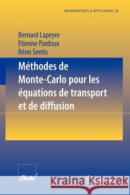 Méthodes de Monte-Carlo Pour Les Équations de Transport Et de Diffusion Lapeyre, Bernard 9783540633938 Springer