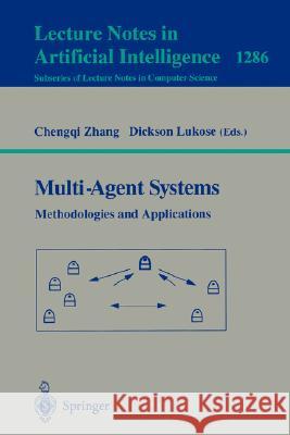 Multi-Agent Systems Methodologies and Applications: Second Australian Workshop on Distributed Artificial Intelligence, Cairns, Qld, Australia, August Zhang, Chengqi 9783540634126