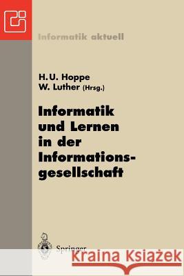 Informatik Und Lernen in Der Informationsgesellschaft: 7. Gi-Fachtagung Informatik Und Schule Infos'97 Duisburg, 15.-18. September 1997 Otten, W. 9783540634324