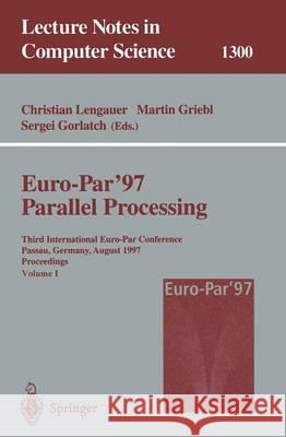 Euro-Par'97 Parallel Processing: Third International Euro-Par Conference, Passau, Germany, August 26-29, 1997, Proceedings Lengauer, Christian 9783540634409 Springer