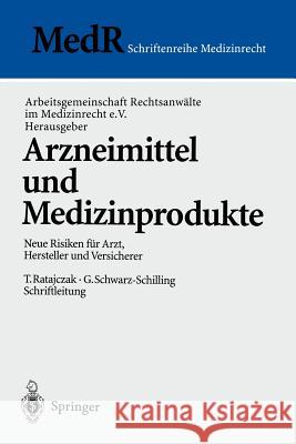 Arzneimittel Und Medizinprodukte: Neue Risiken Für Arzt, Hersteller Und Versicherer Ratajczak, Thomas 9783540635000 Springer